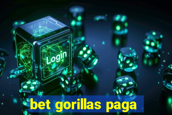 bet gorillas paga